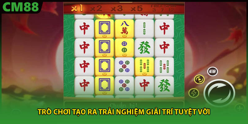 Trò chơi tạo ra trải nghiệm giải trí tuyệt vời 